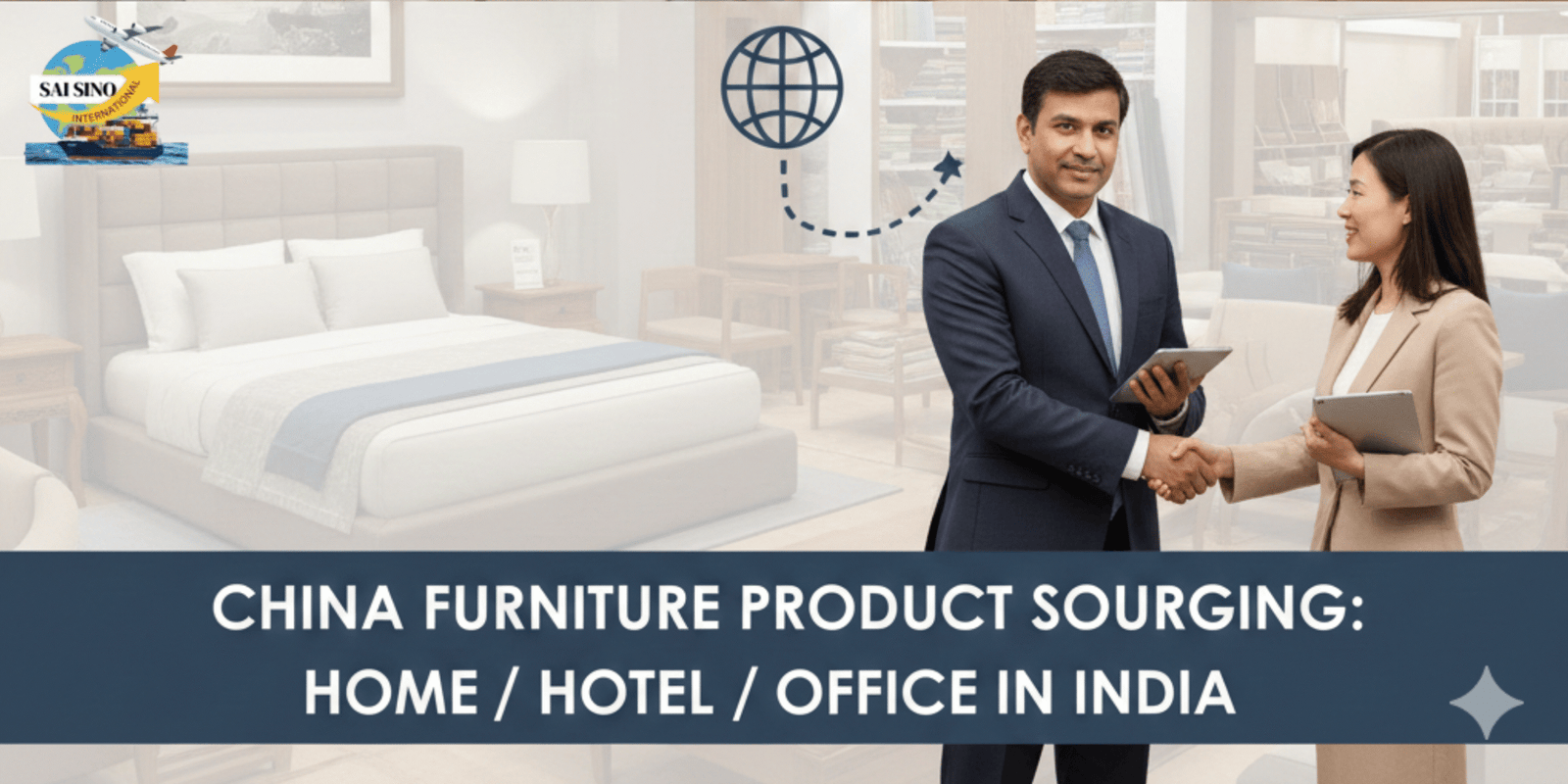 Read more about the article China Furniture Product Sourcing for Hotel/Office/Home in India